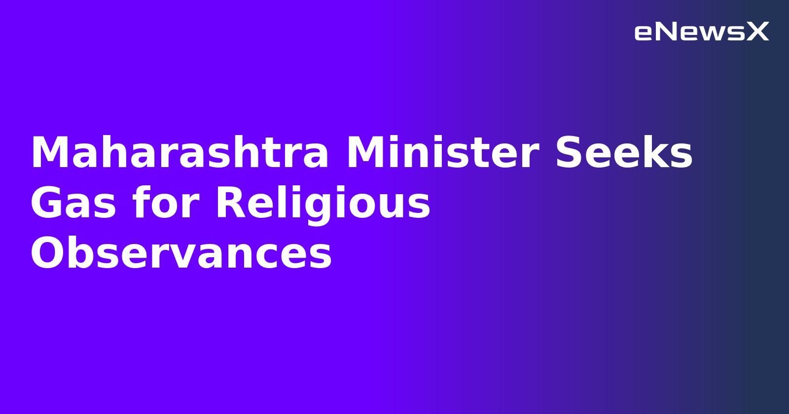 Maharashtra Minister Seeks Gas for Religious Observances.webp Maharashtra Minister Seeks Gas for Religious Observances.webp