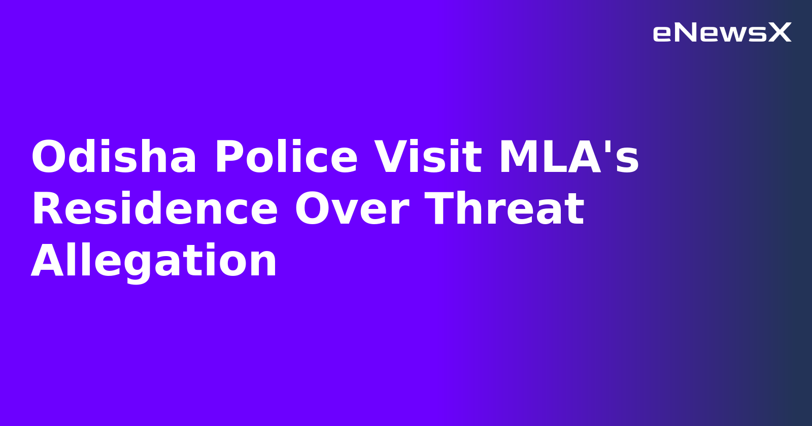 Odisha Police Visit MLA's Residence Over Threat Allegation.webp
