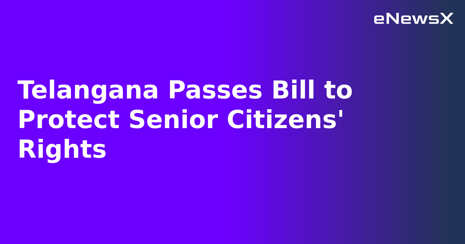 Telangana Passes Bill to Protect Senior Citizens' Rights.webp Telangana Passes Bill to Protect Senior Citizens' Rights.webp