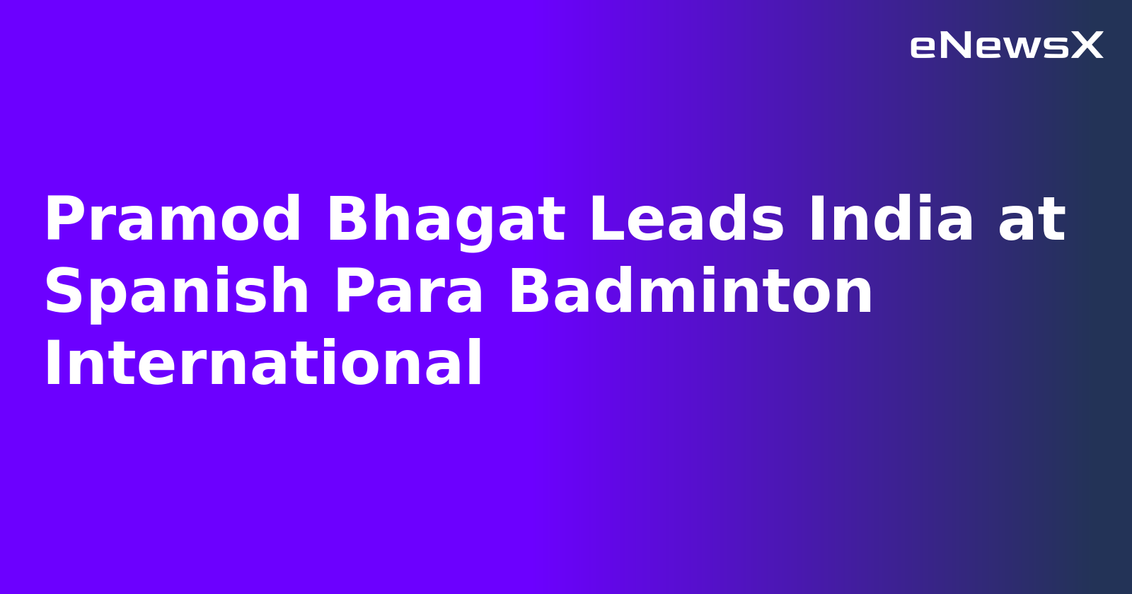 Pramod Bhagat Leads India at Spanish Para Badminton International.webp