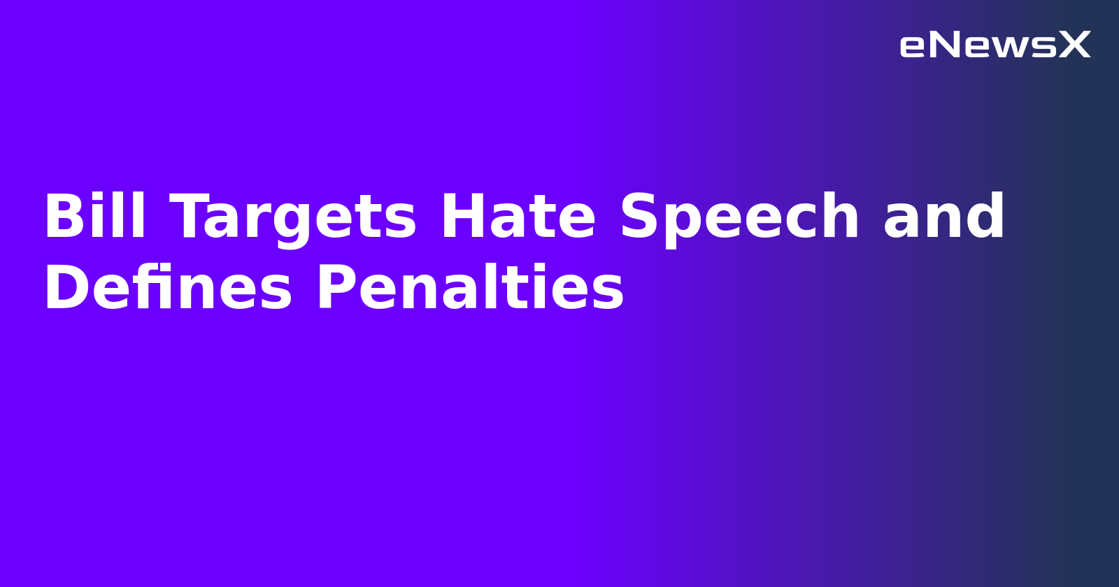 Bill Targets Hate Speech and Defines Penalties.webp