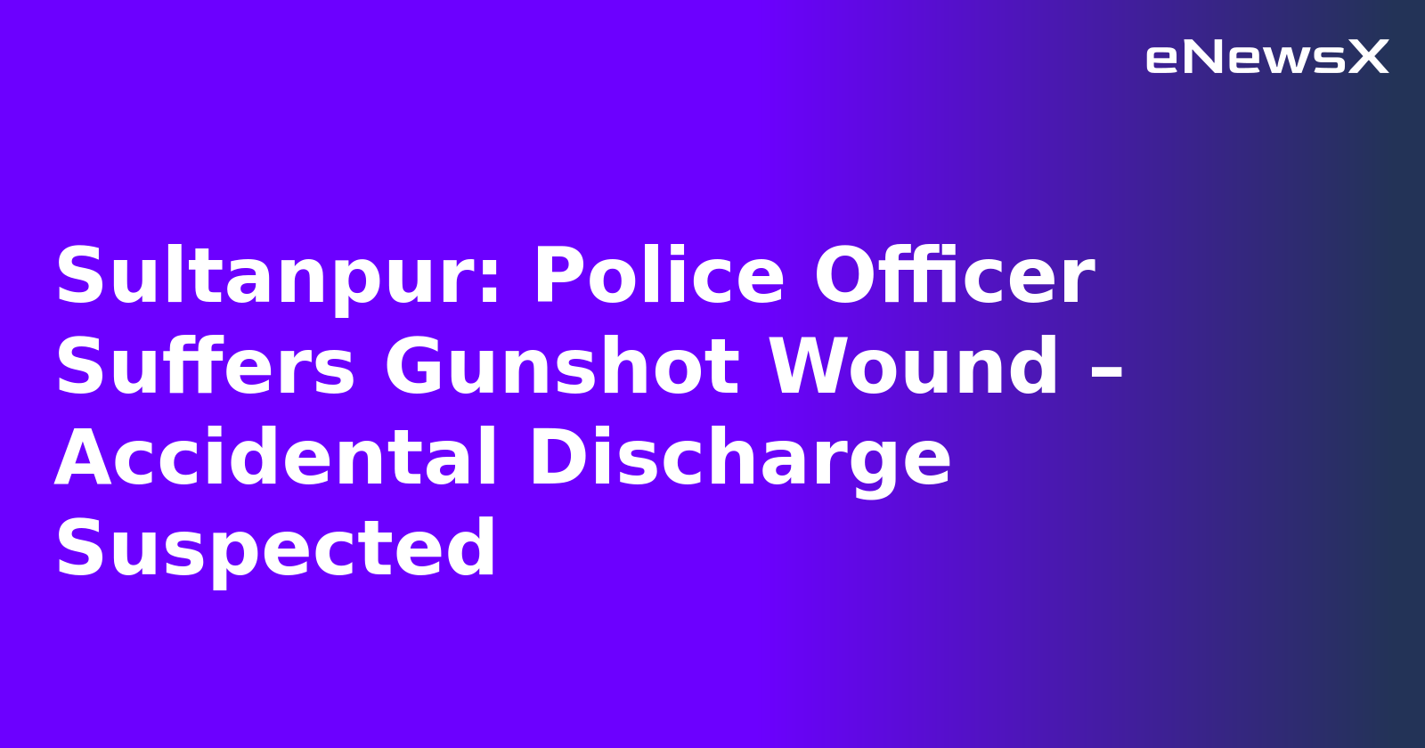 Sultanpur: Police Officer Suffers Gunshot Wound – Accidental Discharge Suspected.webp