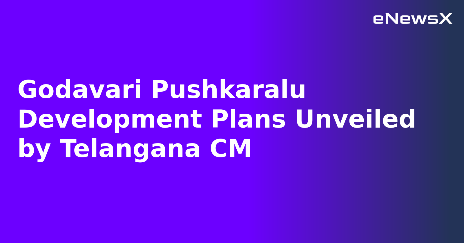 Godavari Pushkaralu Development Plans Unveiled by Telangana CM.webp