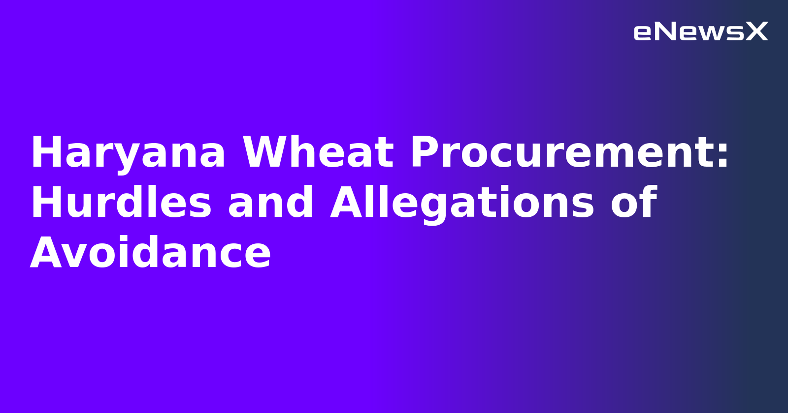 Haryana Wheat Procurement: Hurdles and Allegations of Avoidance.webp Haryana Wheat Procurement: Hurdles and Allegations of Avoidance.webp