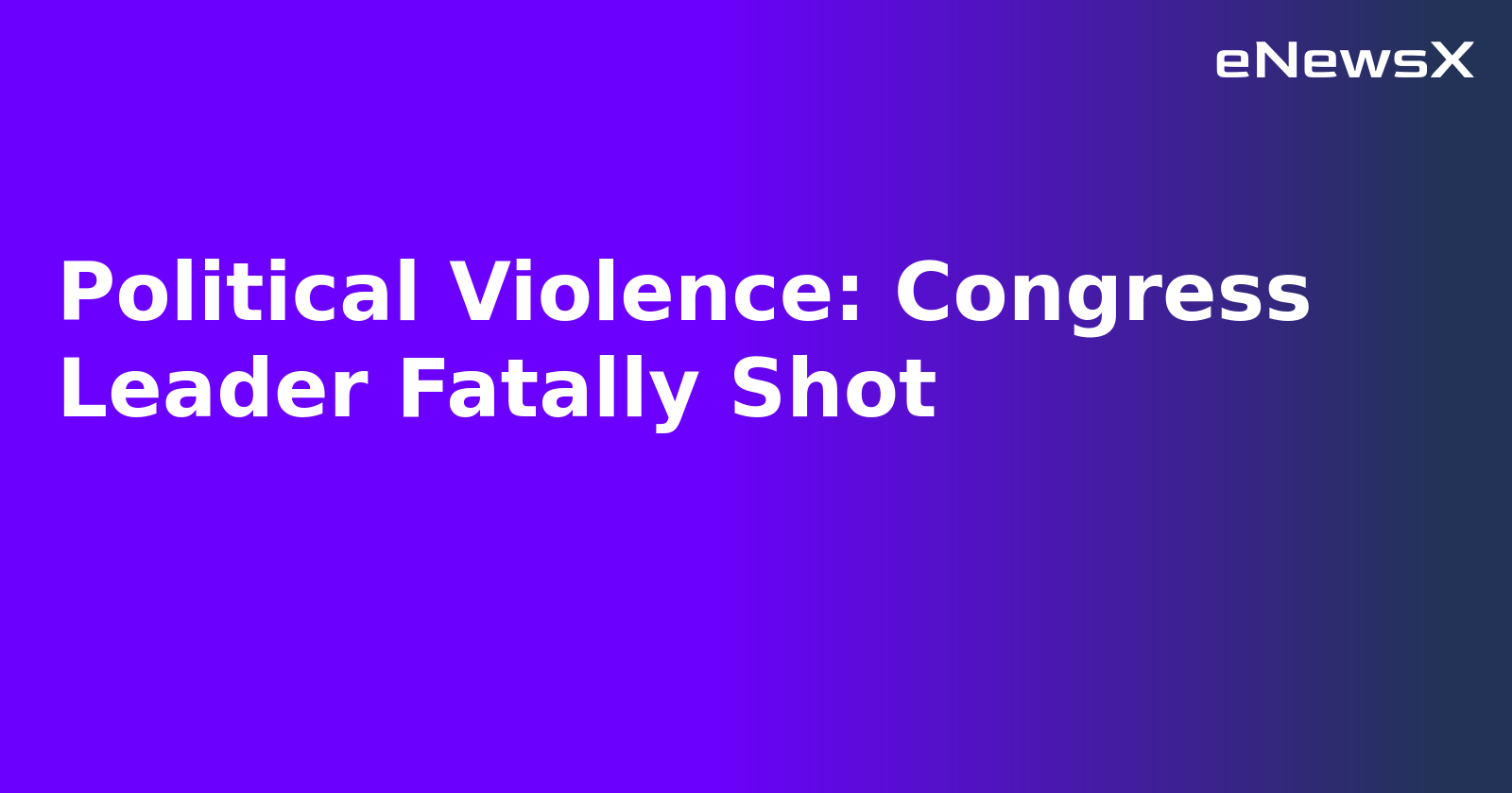 Political Violence: Congress Leader Fatally Shot.webp