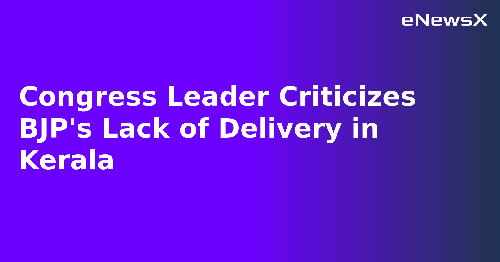 Congress Leader Criticizes BJP's Lack of Delivery in Kerala.webp