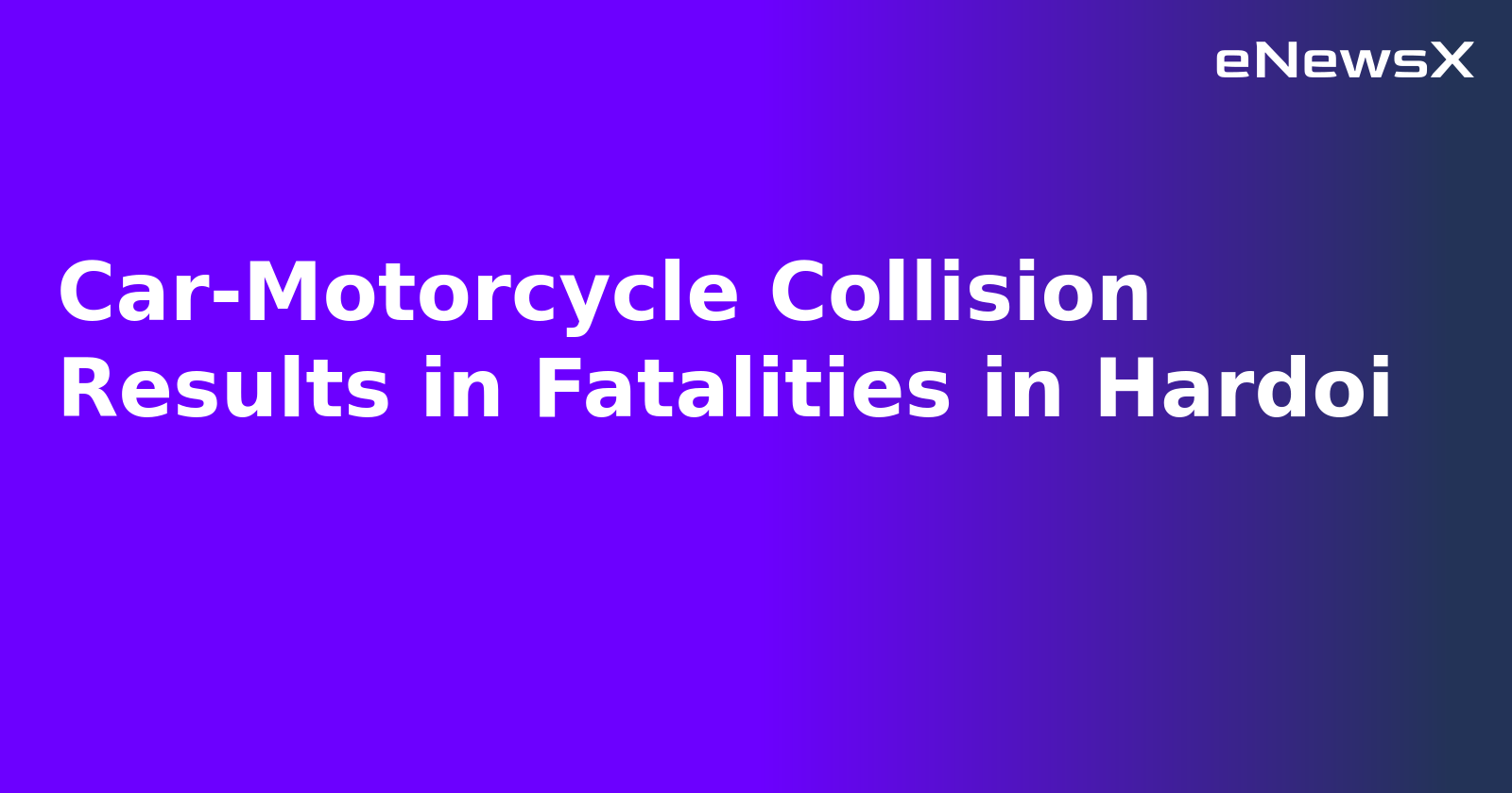 Car-Motorcycle Collision Results in Fatalities in Hardoi.webp