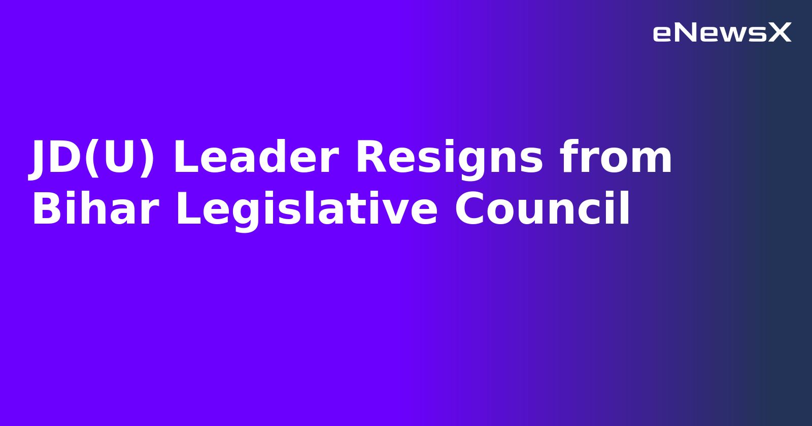 JD(U) Leader Resigns from Bihar Legislative Council.webp JD(U) Leader Resigns from Bihar Legislative Council.webp