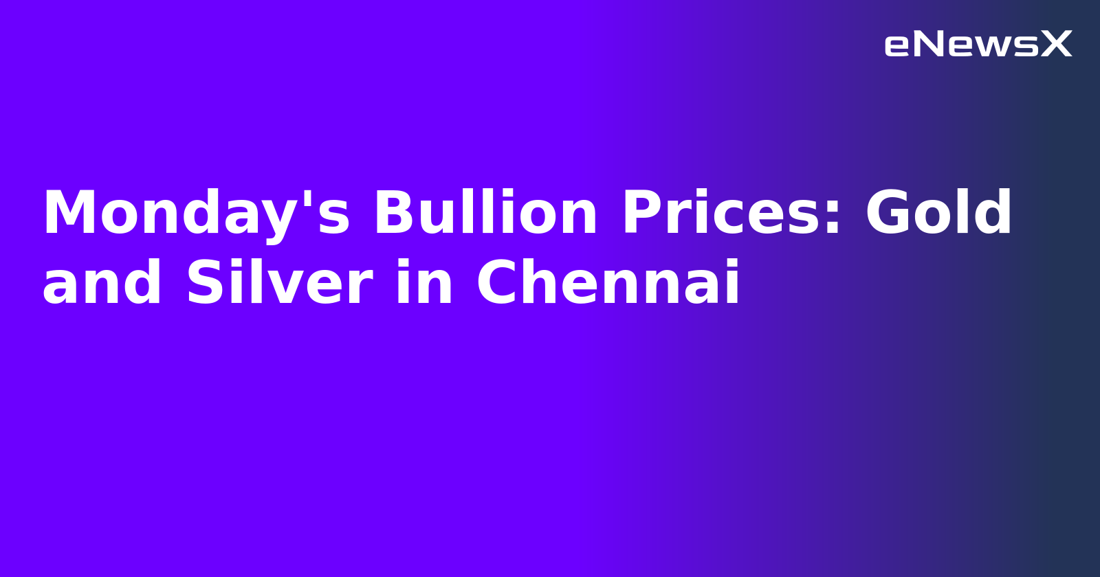 Monday's Bullion Prices: Gold and Silver in Chennai.webp
