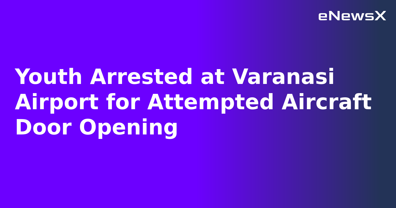 Youth Arrested at Varanasi Airport for Attempted Aircraft Door Opening.webp
