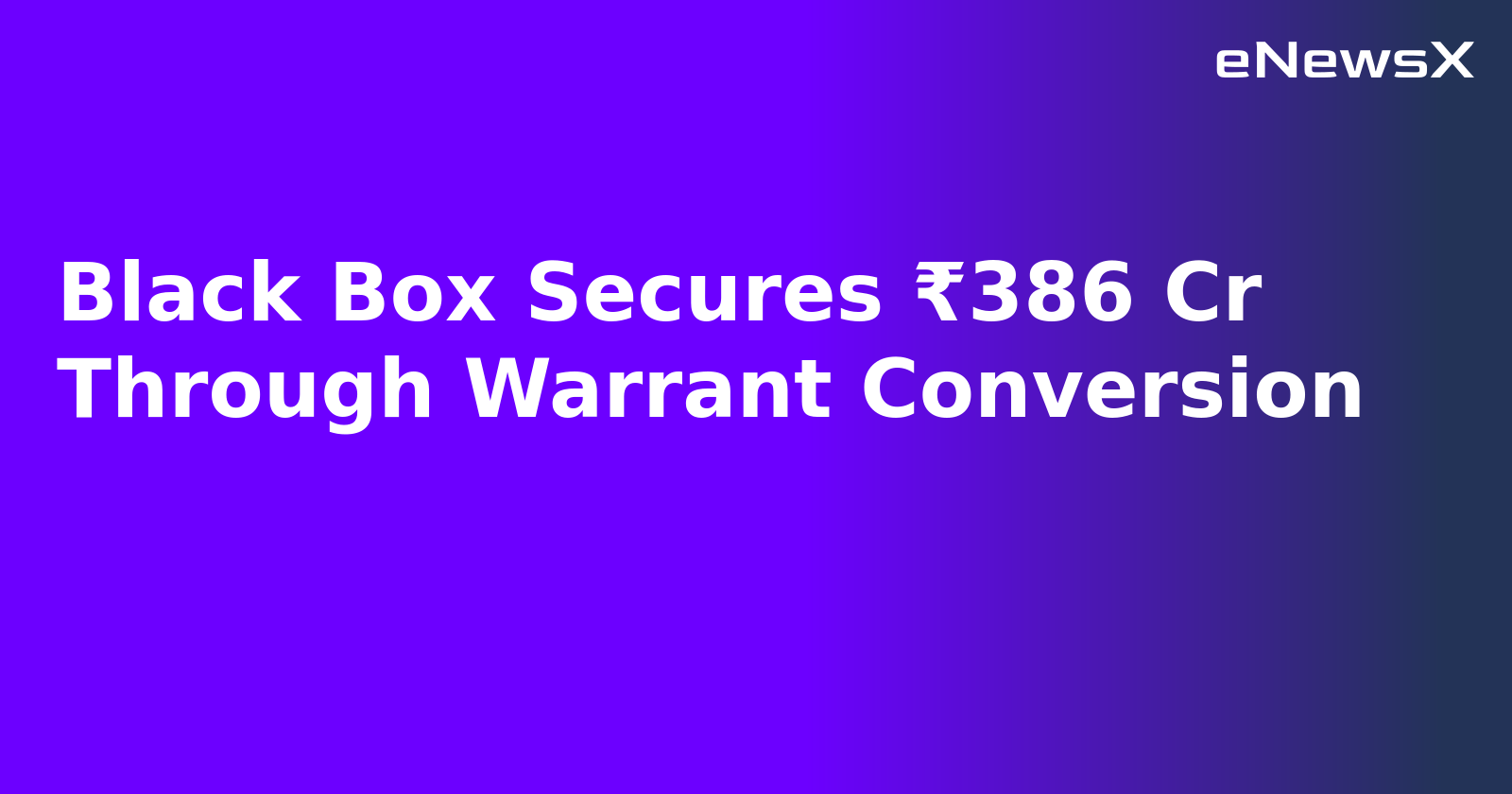 Black Box Secures ₹386 Cr Through Warrant Conversion.webp