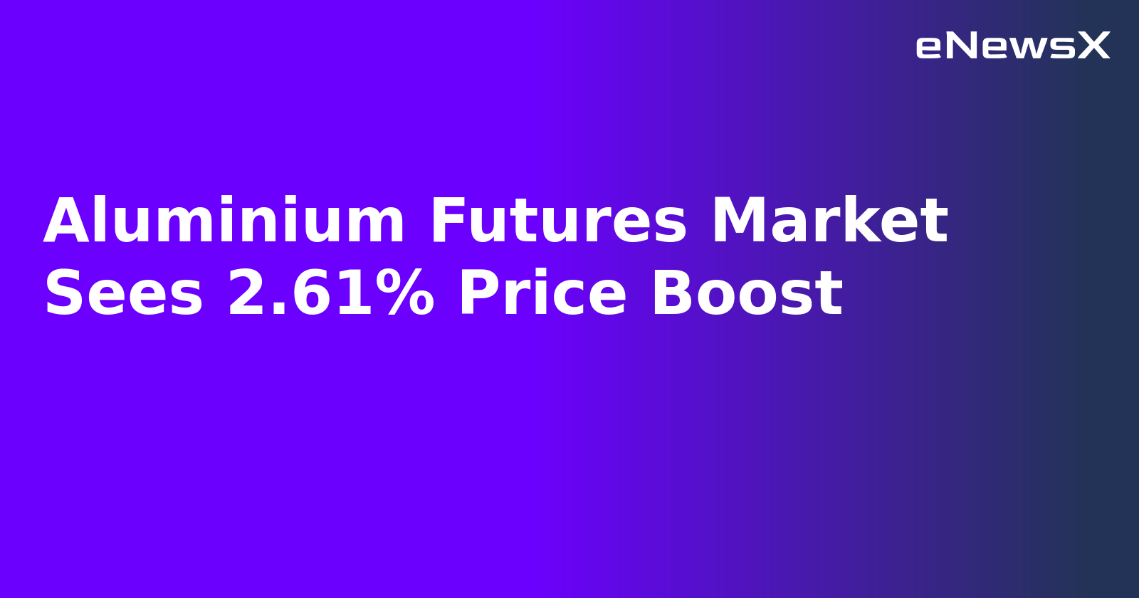 Aluminium Futures Market Sees 2.61% Price Boost.webp