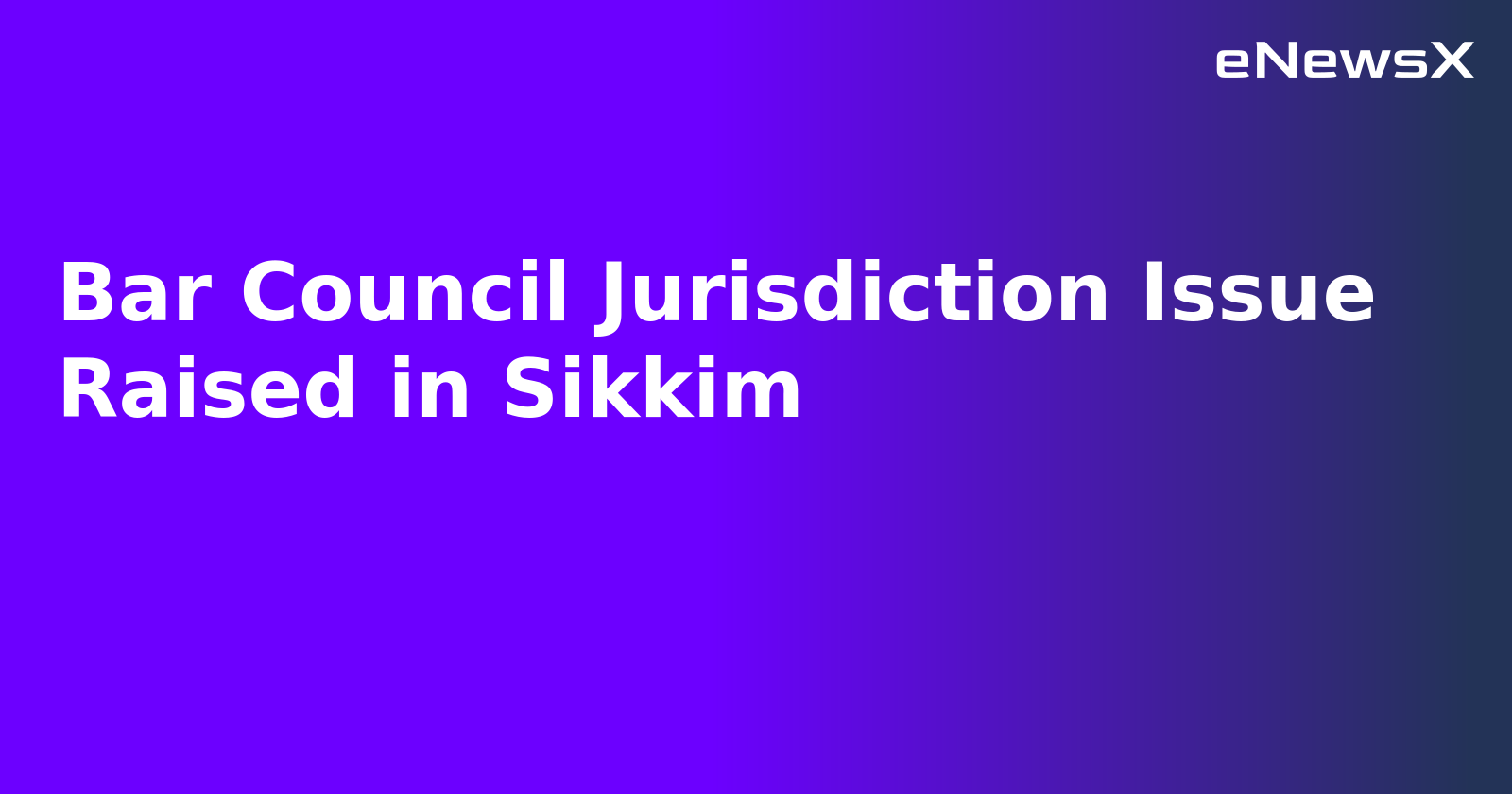 Bar Council Jurisdiction Issue Raised in Sikkim.webp Bar Council Jurisdiction Issue Raised in Sikkim.webp