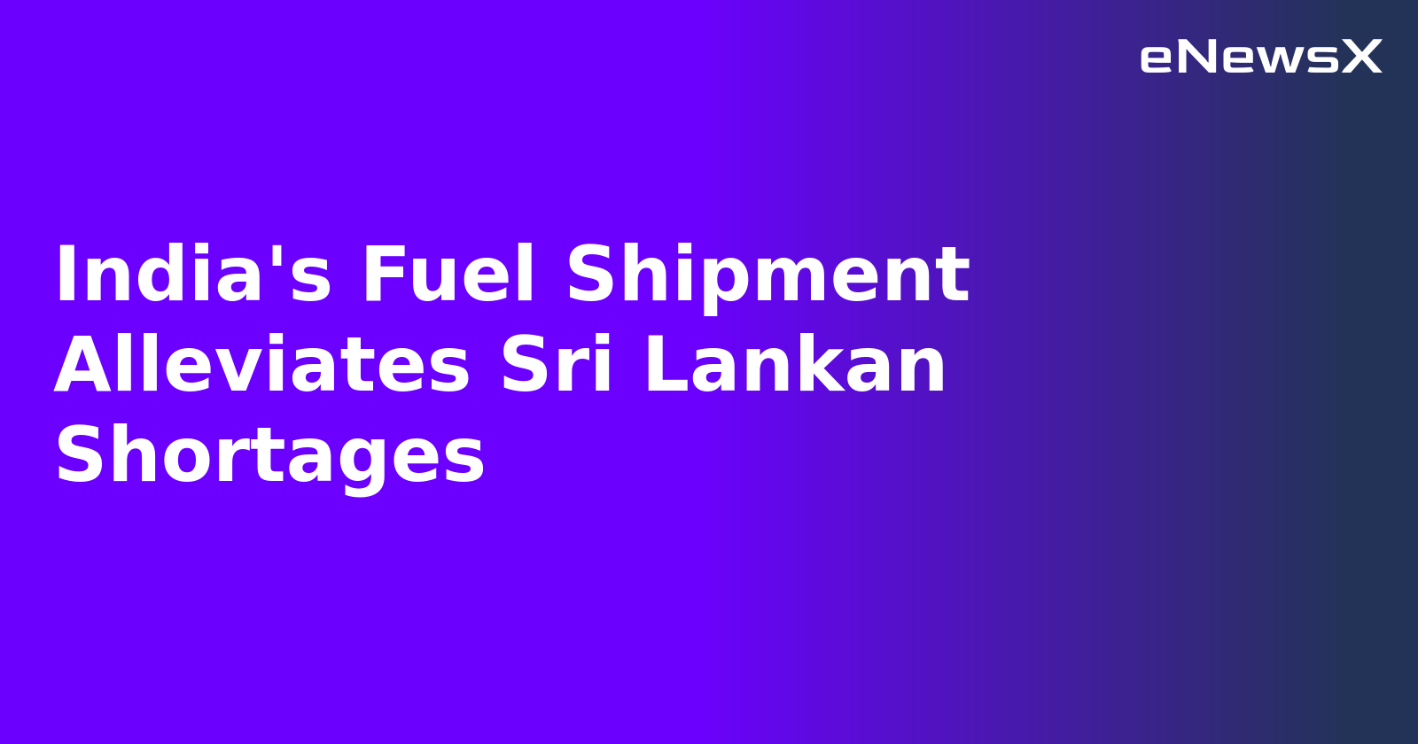 India's Fuel Shipment Alleviates Sri Lankan Shortages.webp