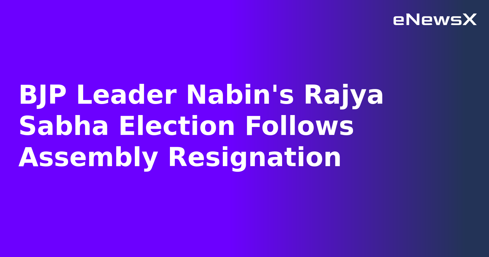 BJP Leader Nabin's Rajya Sabha Election Follows Assembly Resignation.webp