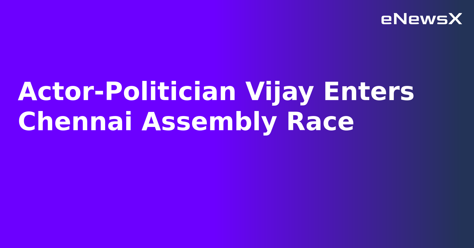 Actor-Politician Vijay Enters Chennai Assembly Race.webp