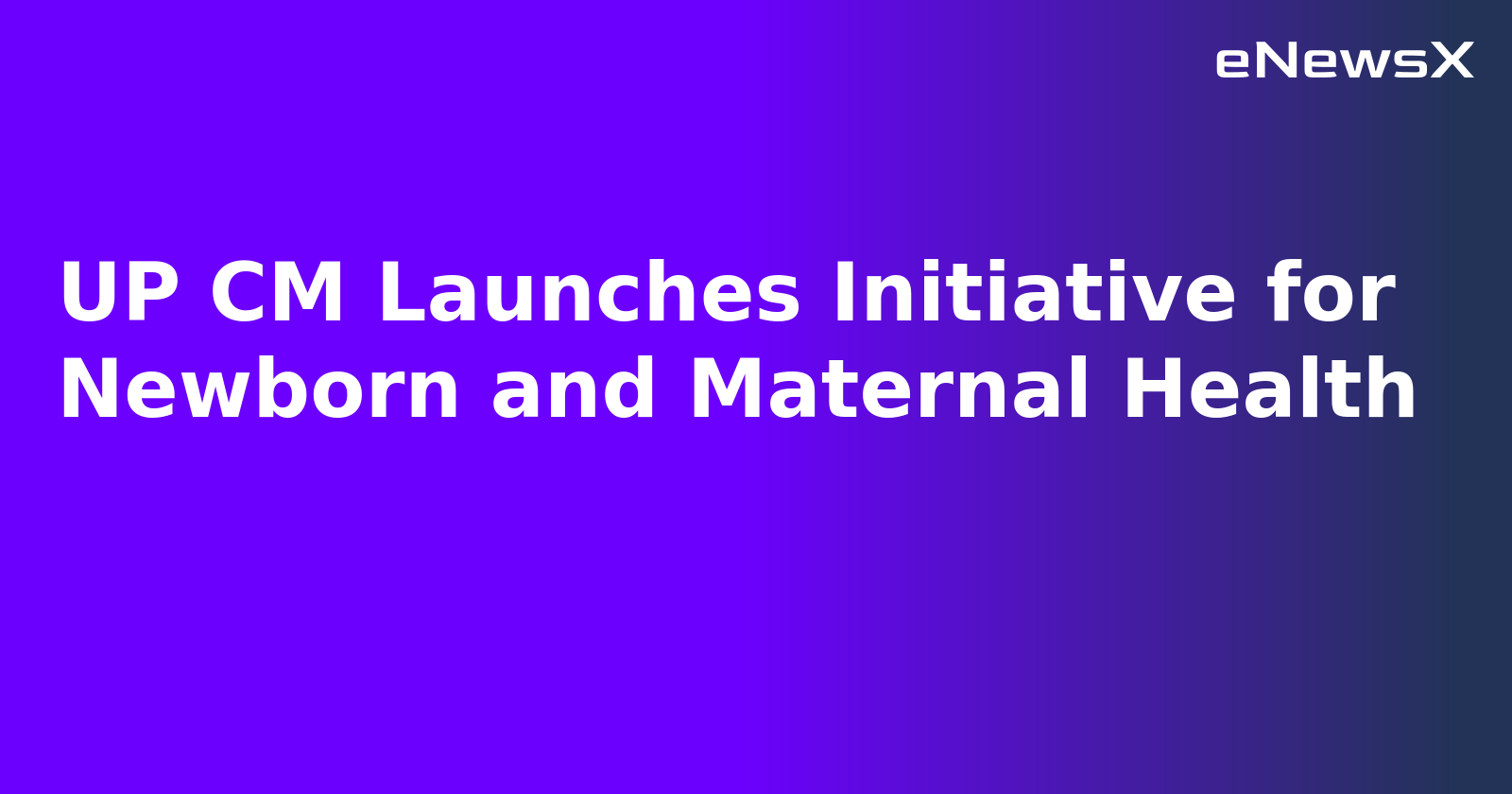 UP CM Launches Initiative for Newborn and Maternal Health.webp