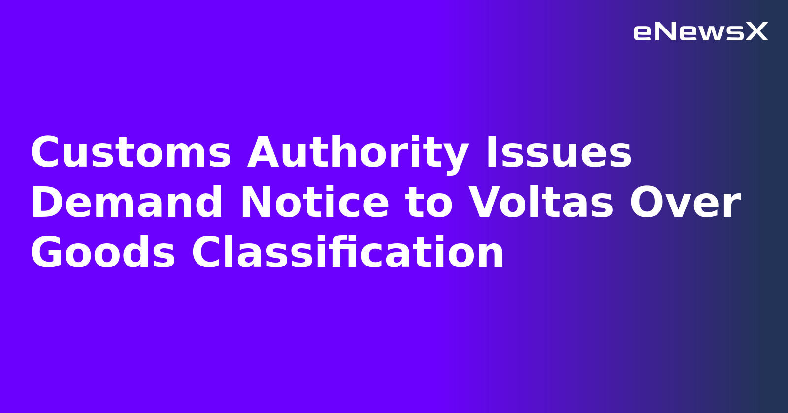Customs Authority Issues Demand Notice to Voltas Over Goods Classification.webp