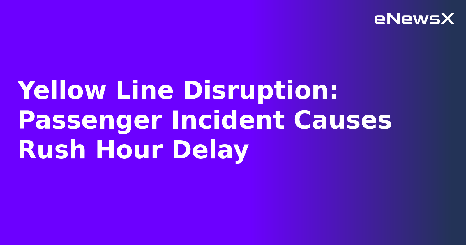 Yellow Line Disruption: Passenger Incident Causes Rush Hour Delay.webp