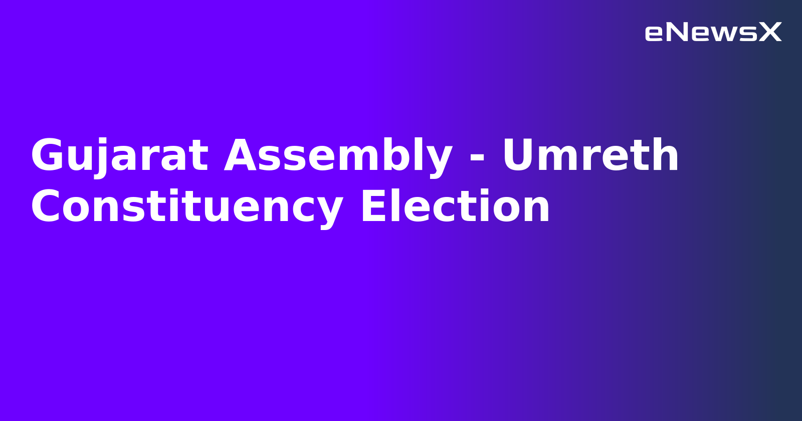 Gujarat Assembly - Umreth Constituency Election