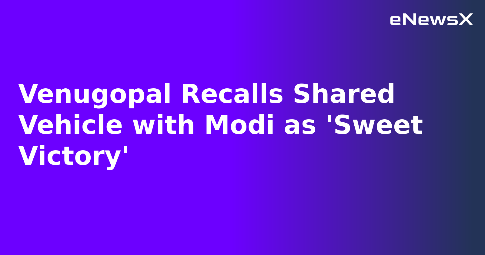 Venugopal Recalls Shared Vehicle with Modi as 'Sweet Victory'.webp