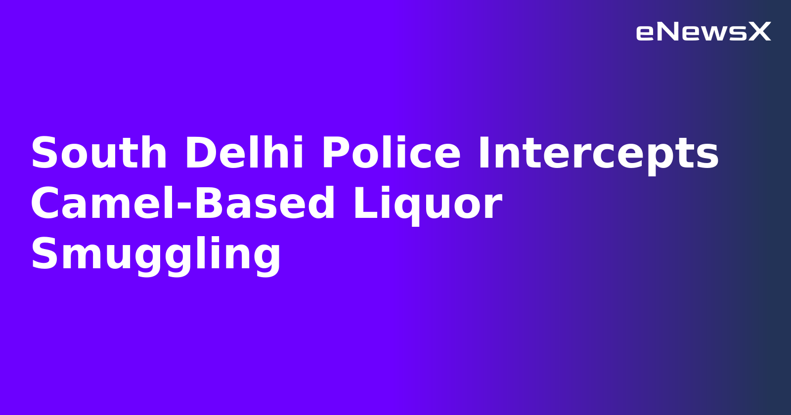 South Delhi Police Intercepts Camel-Based Liquor Smuggling.webp