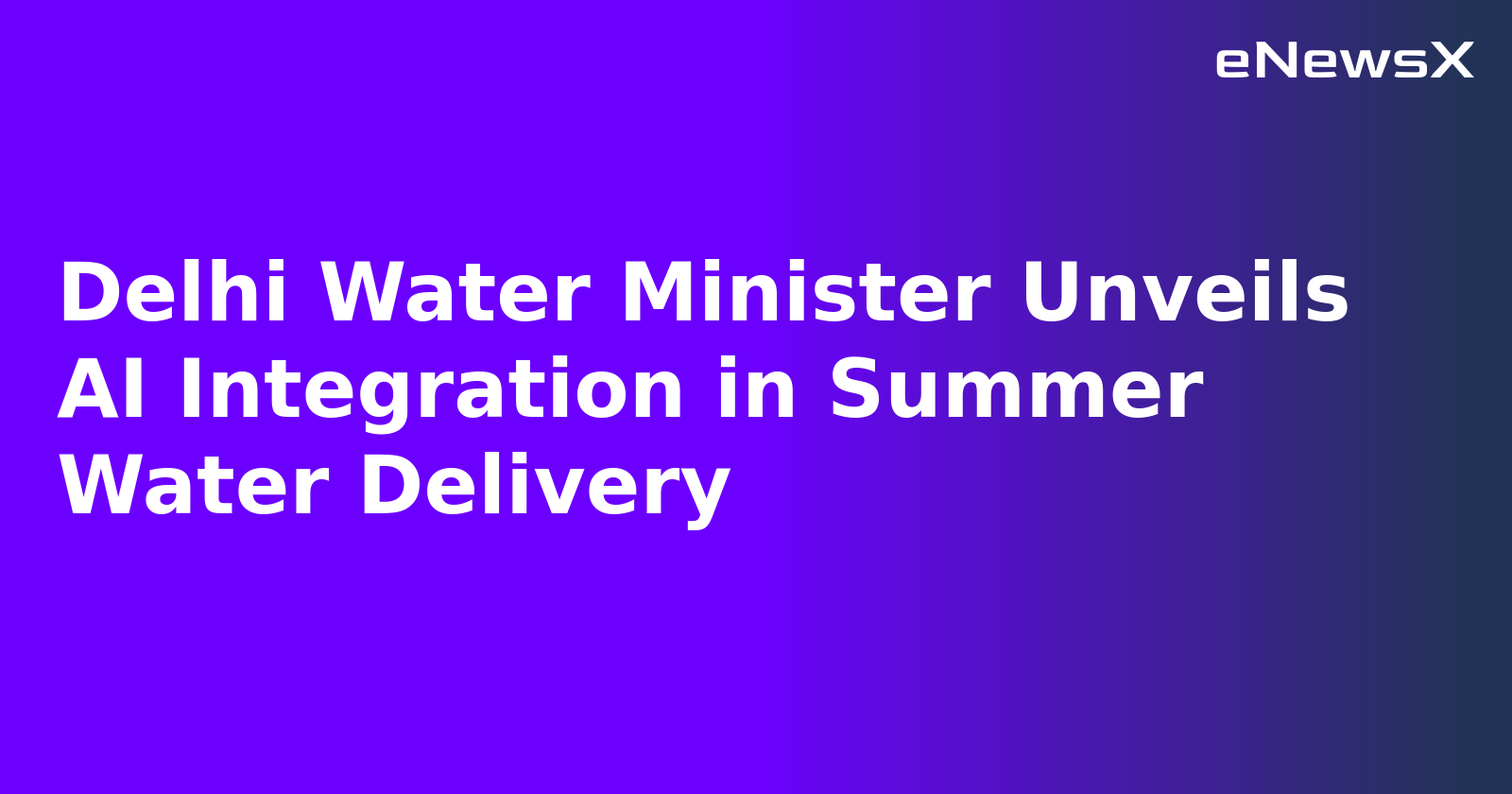 Delhi Water Minister Unveils AI Integration in Summer Water Delivery.webp