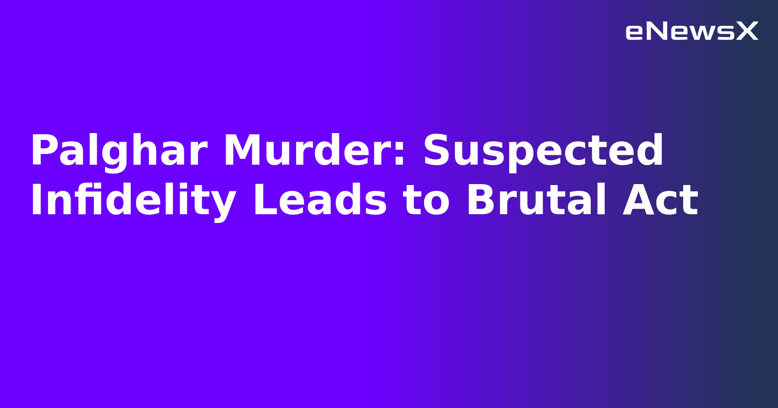 Palghar Murder: Suspected Infidelity Leads to Brutal Act.webp Palghar Murder: Suspected Infidelity Leads to Brutal Act.webp
