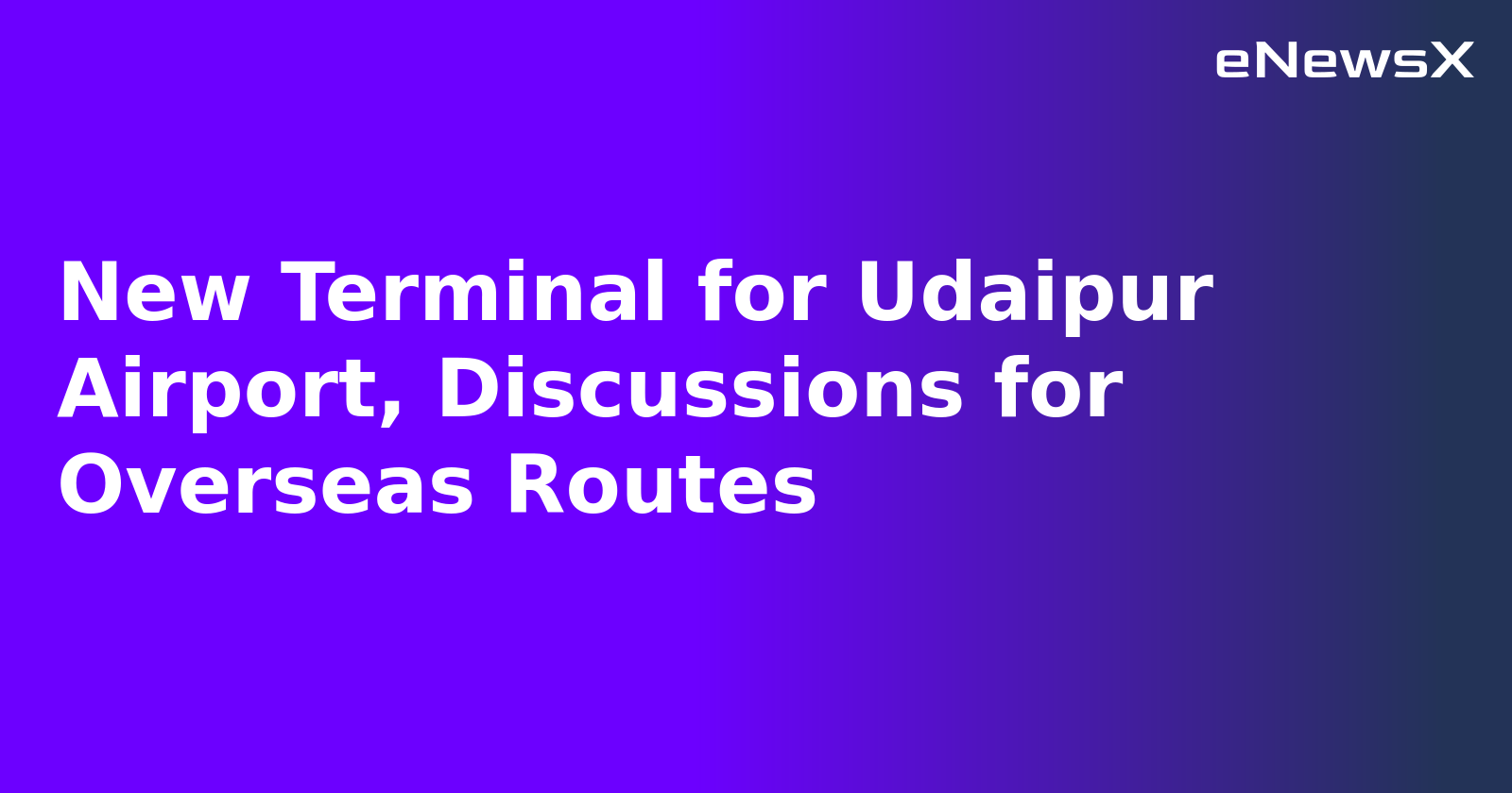 New Terminal for Udaipur Airport, Discussions for Overseas Routes.webp