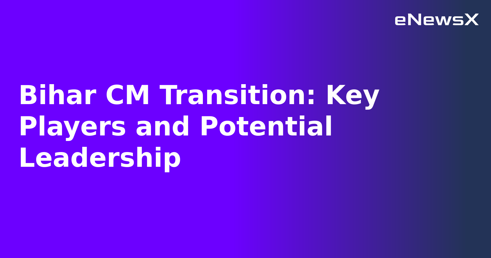 Bihar CM Transition: Key Players and Potential Leadership.webp Bihar CM Transition: Key Players and Potential Leadership.webp