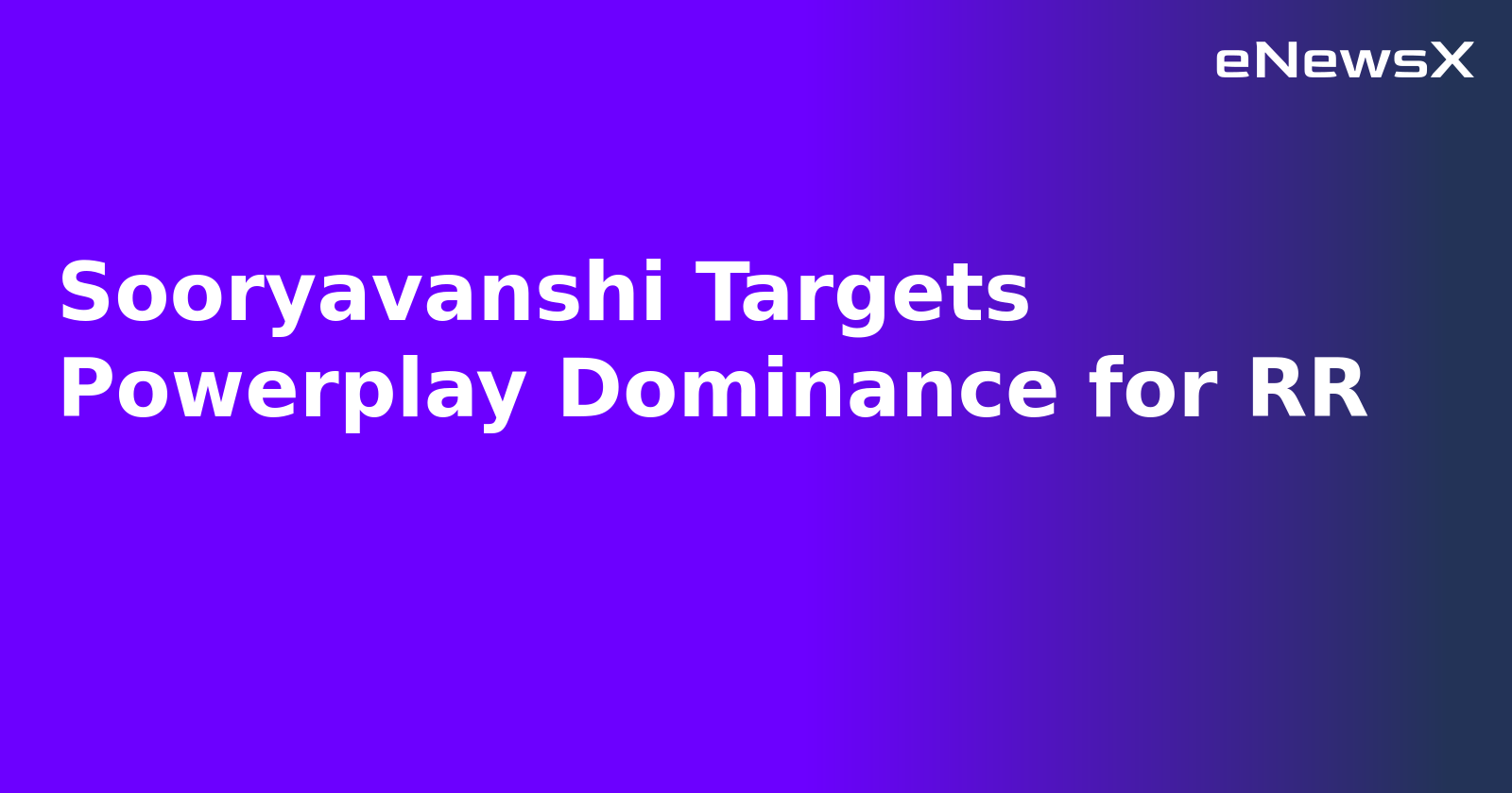 Sooryavanshi Targets Powerplay Dominance for RR.webp