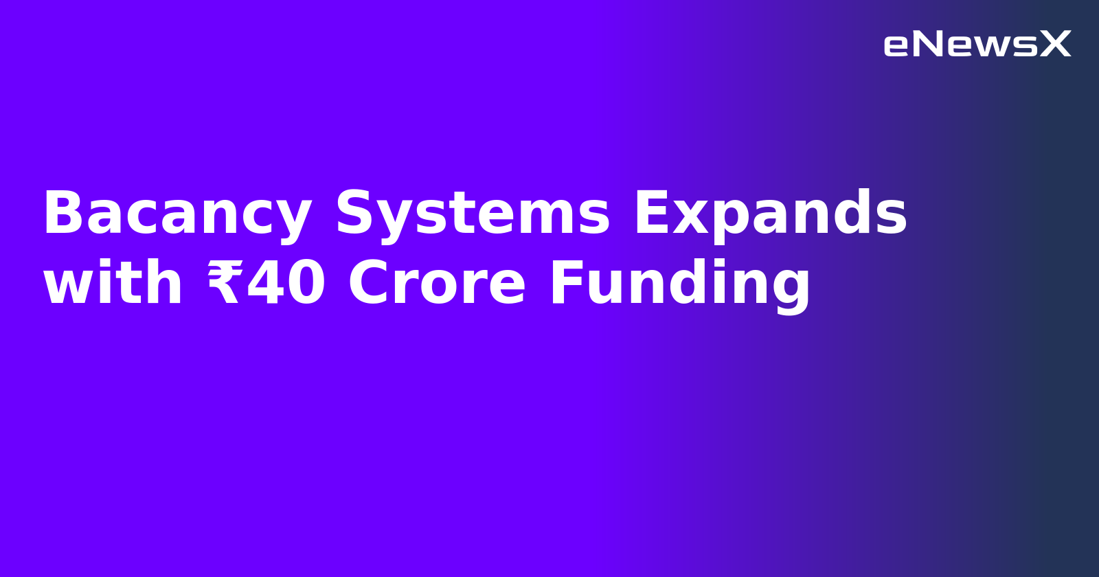 Bacancy Systems Expands with ₹40 Crore Funding.webp
