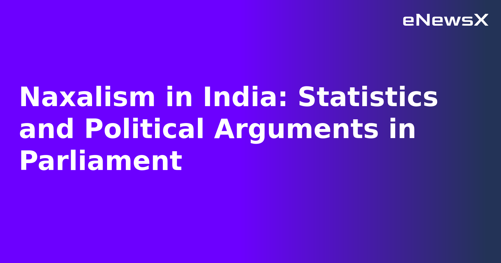 Naxalism in India: Statistics and Political Arguments in Parliament.webp