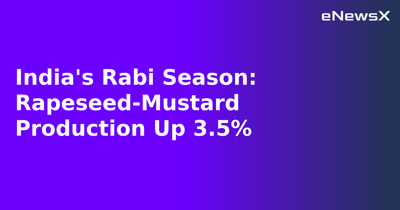 India's Rabi Season: Rapeseed-Mustard Production Up 3.5%.webp India's Rabi Season: Rapeseed-Mustard Production Up 3.5%.webp
