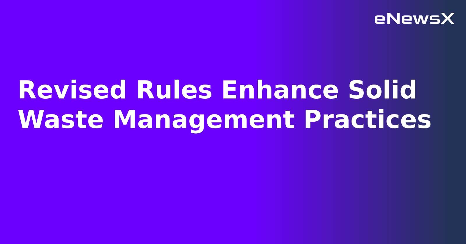Revised Rules Enhance Solid Waste Management Practices.webp