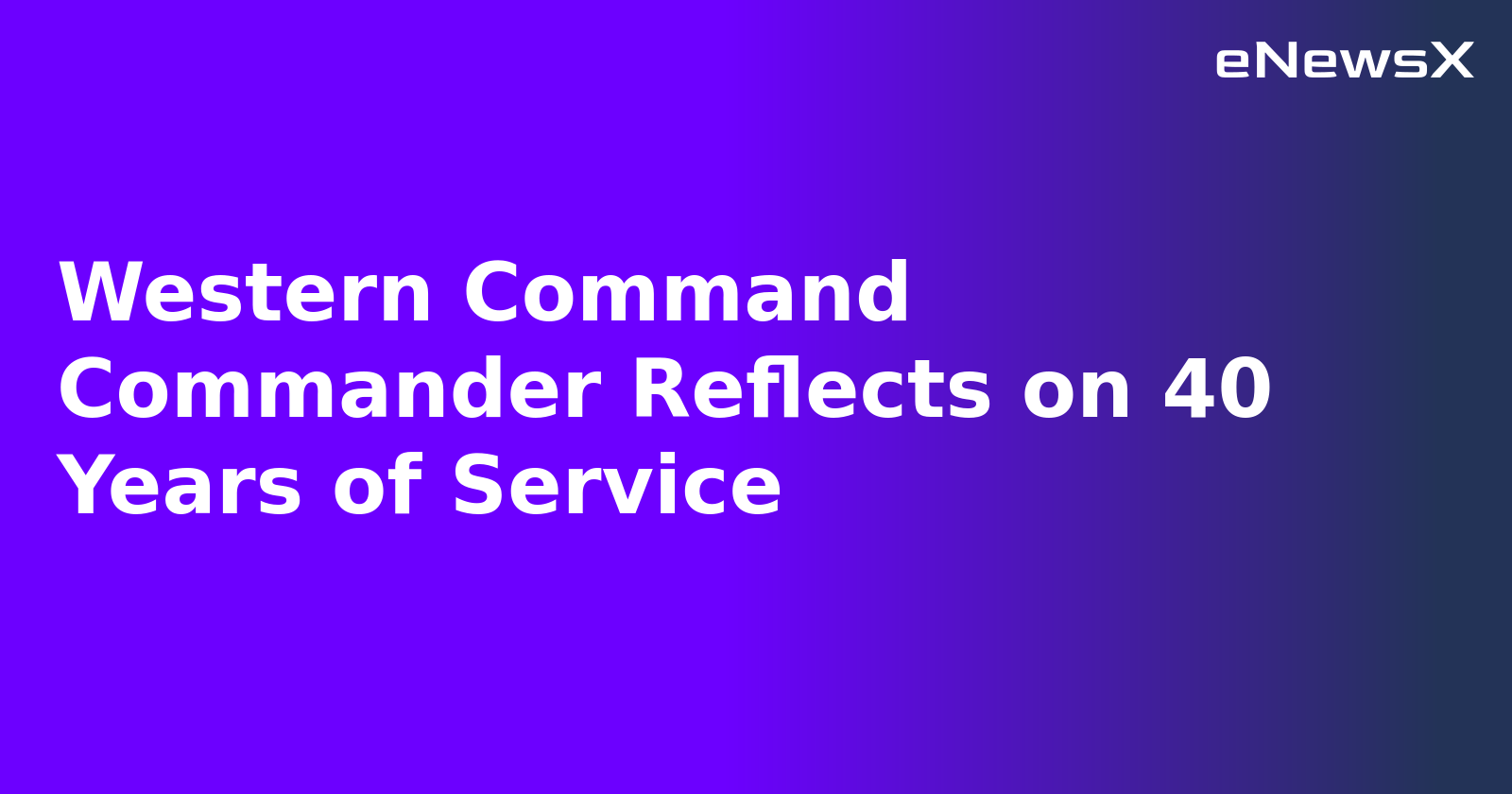 Western Command Commander Reflects on 40 Years of Service.webp
