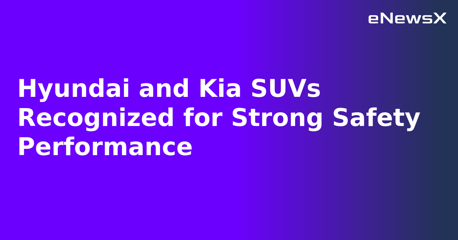 Hyundai and Kia SUVs Recognized for Strong Safety Performance.webp