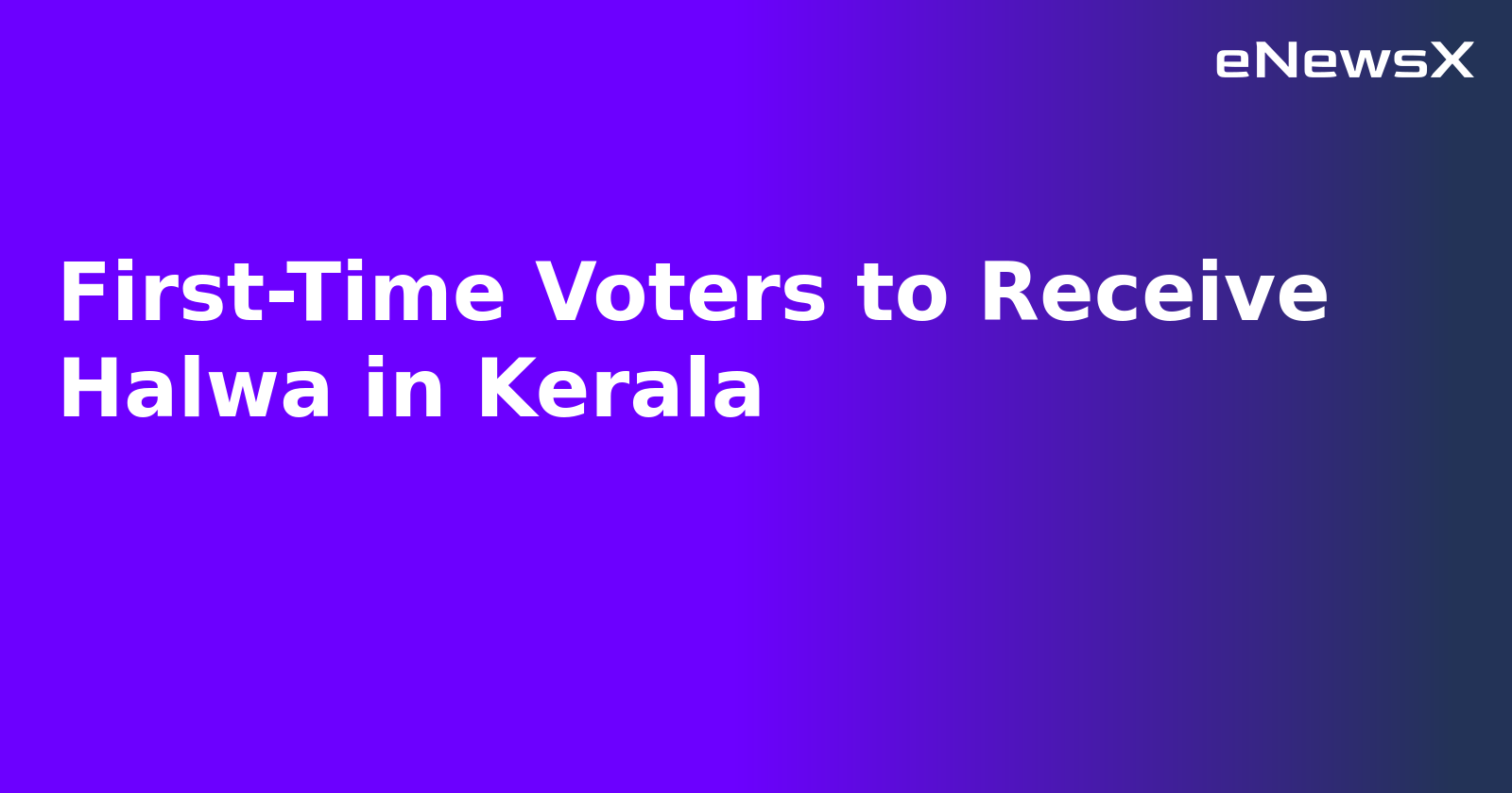 First-Time Voters to Receive Halwa in Kerala.webp