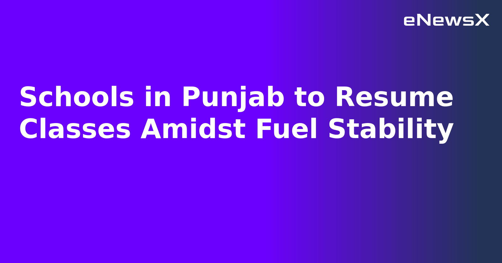 Schools in Punjab to Resume Classes Amidst Fuel Stability.webp