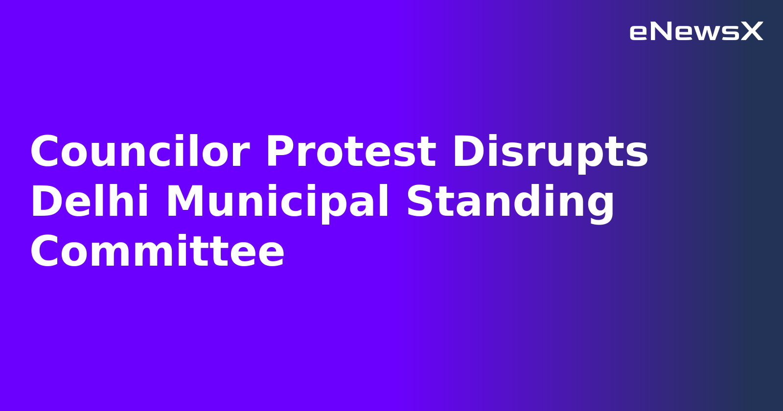Councilor Protest Disrupts Delhi Municipal Standing Committee.webp Councilor Protest Disrupts Delhi Municipal Standing Committee.webp