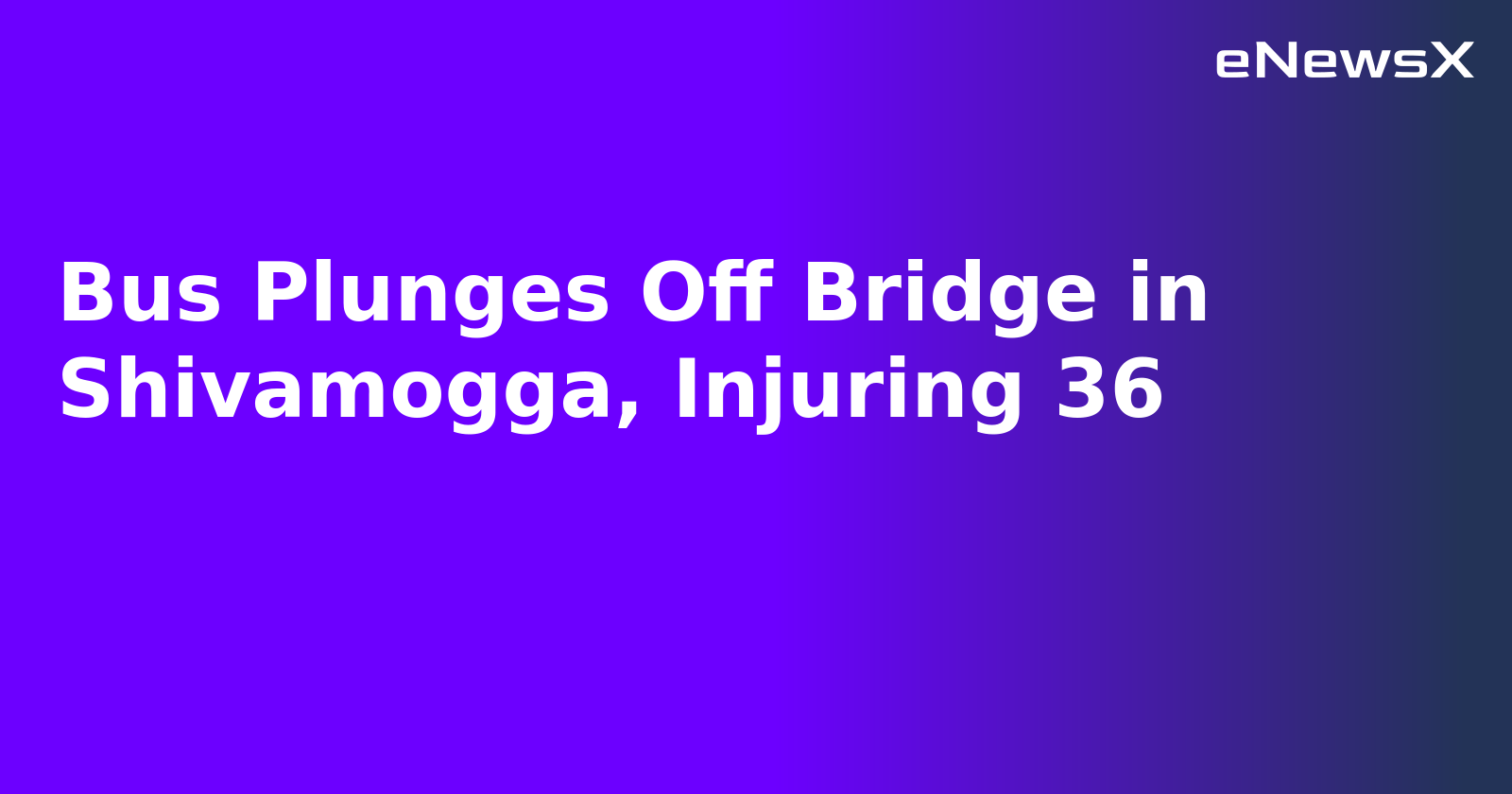 Bus Plunges Off Bridge in Shivamogga, Injuring 36.webp Bus Plunges Off Bridge in Shivamogga, Injuring 36.webp