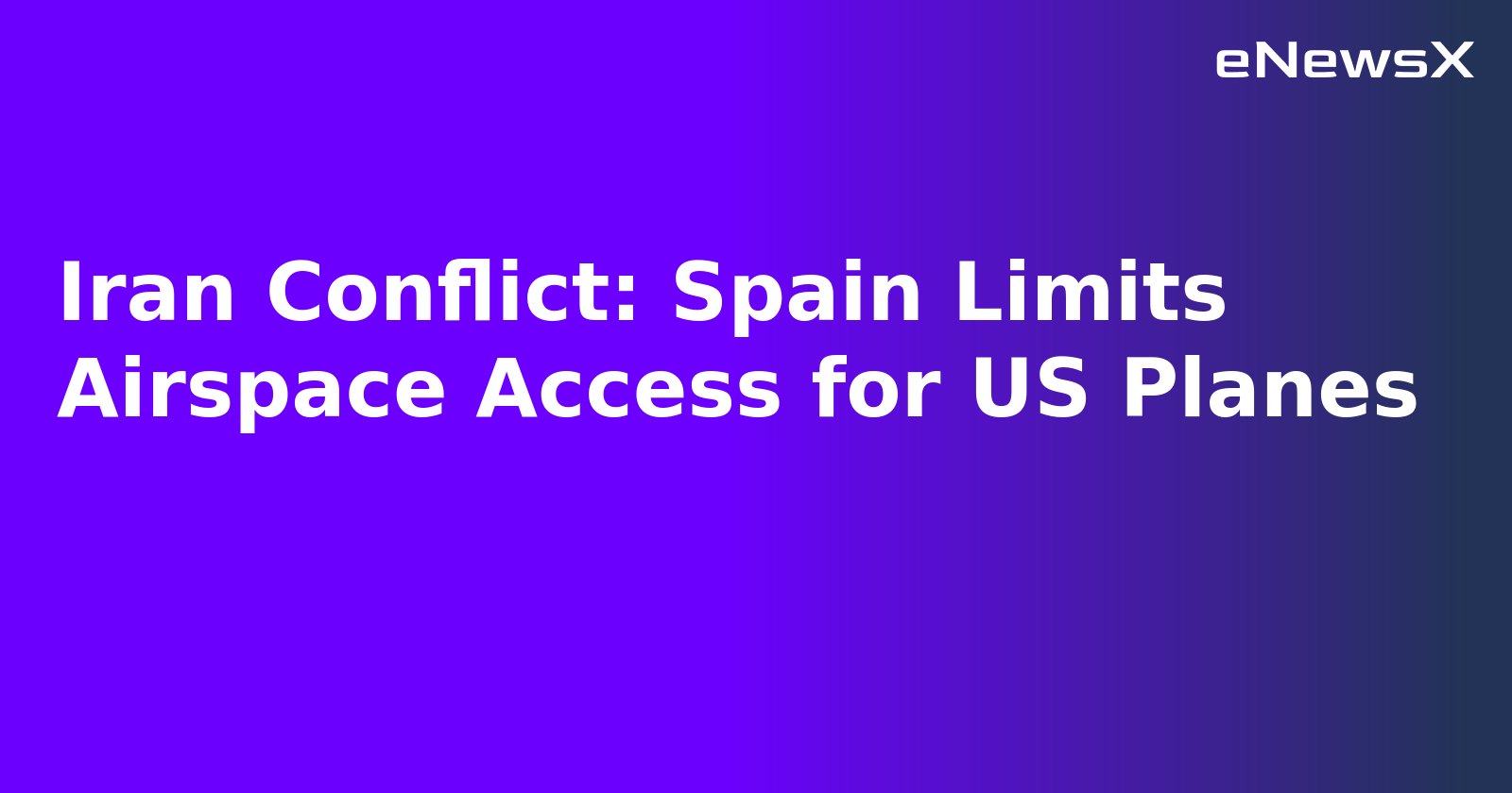 Iran Conflict: Spain Limits Airspace Access for US Planes.webp