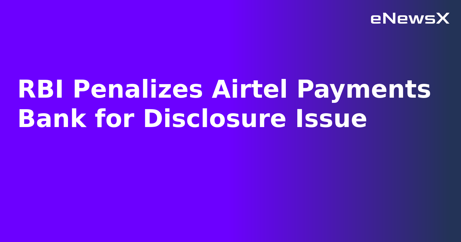 RBI Penalizes Airtel Payments Bank for Disclosure Issue.webp