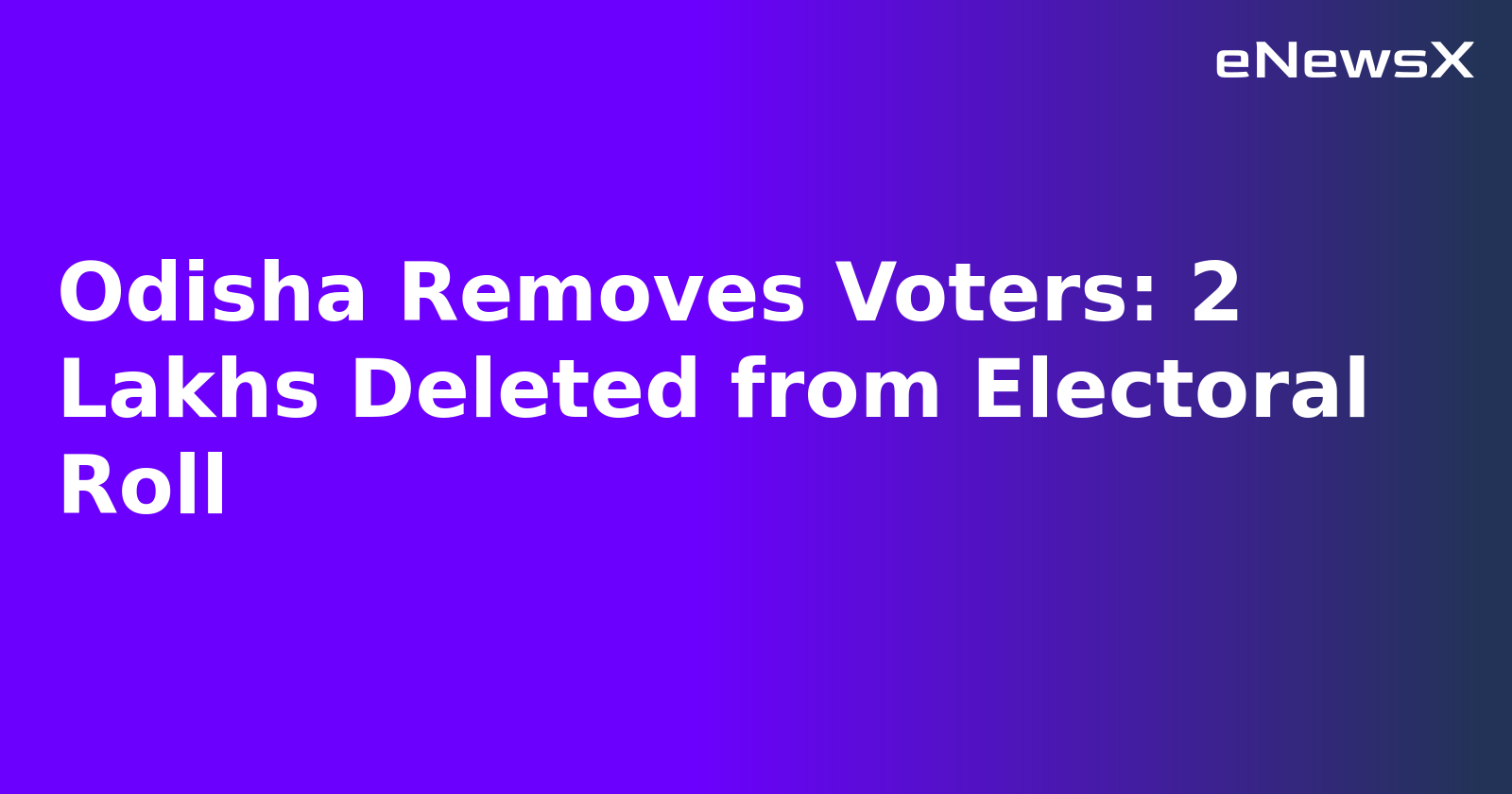 Odisha Removes Voters: 2 Lakhs Deleted from Electoral Roll.webp