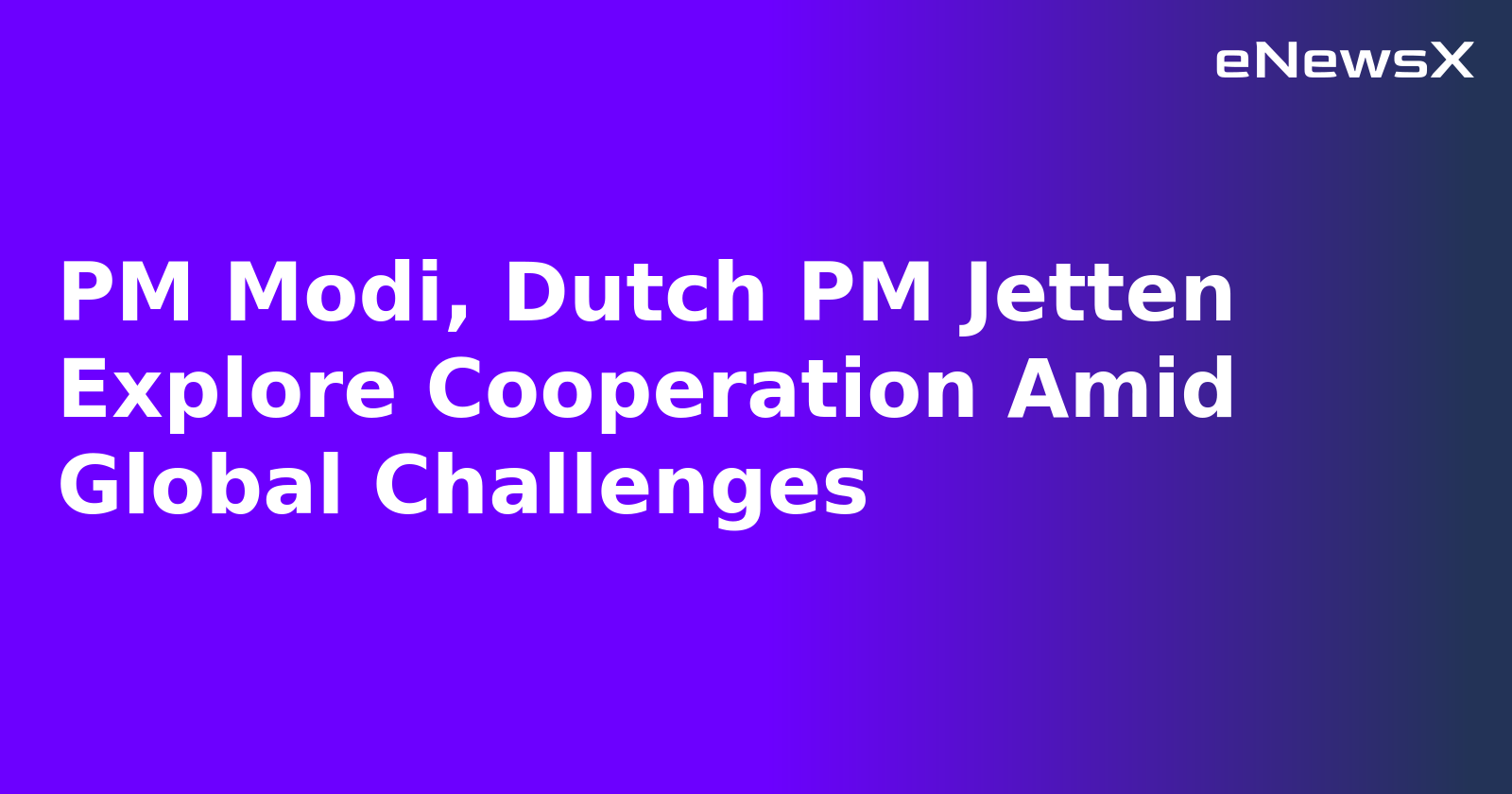 PM Modi, Dutch PM Jetten Explore Cooperation Amid Global Challenges.webp