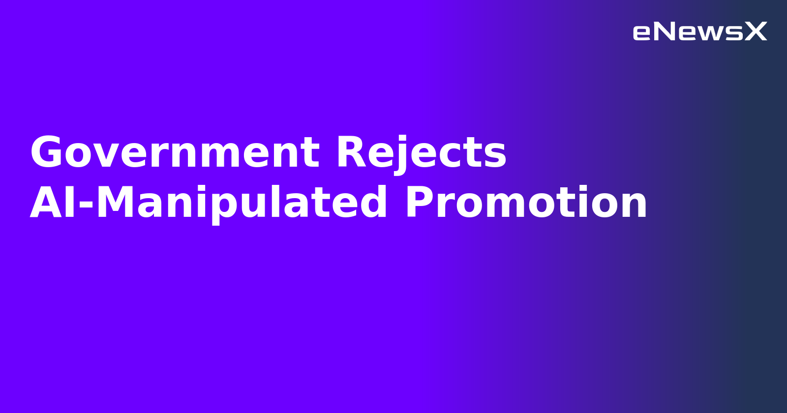 Government Rejects AI-Manipulated Promotion.webp