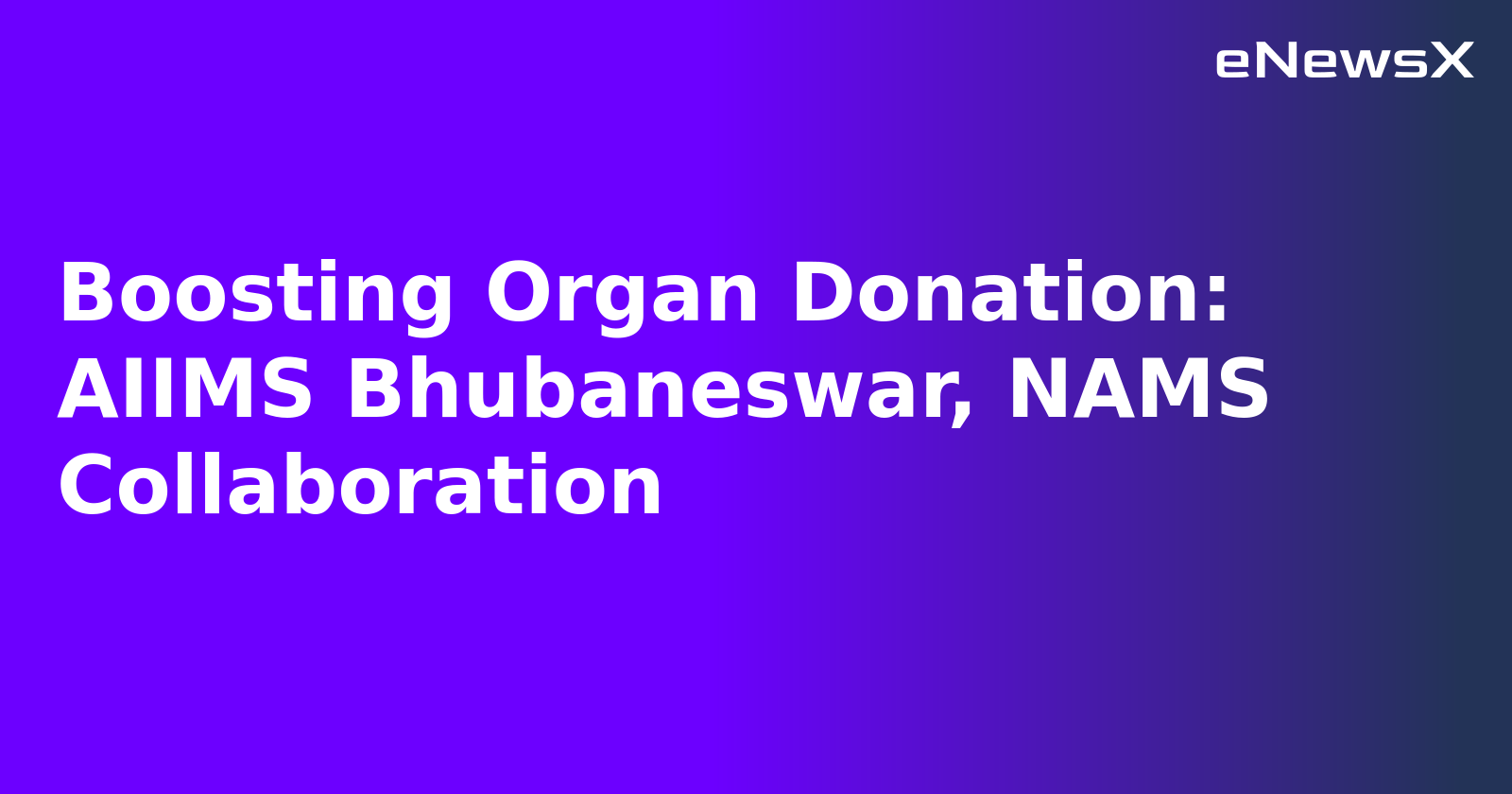 Boosting Organ Donation: AIIMS Bhubaneswar, NAMS Collaboration.webp