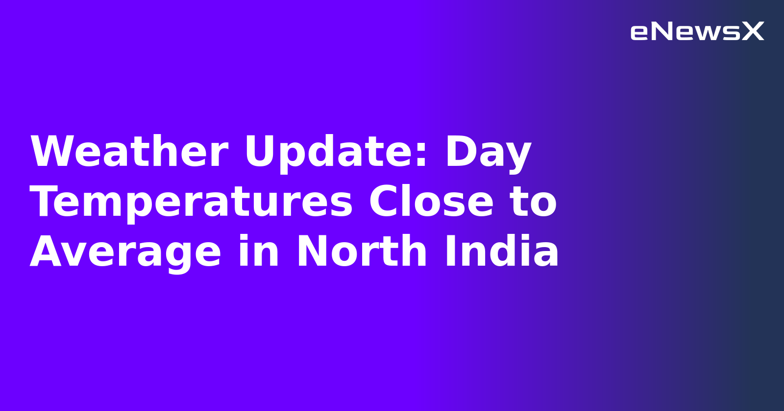 Weather Update: Day Temperatures Close to Average in North India.webp