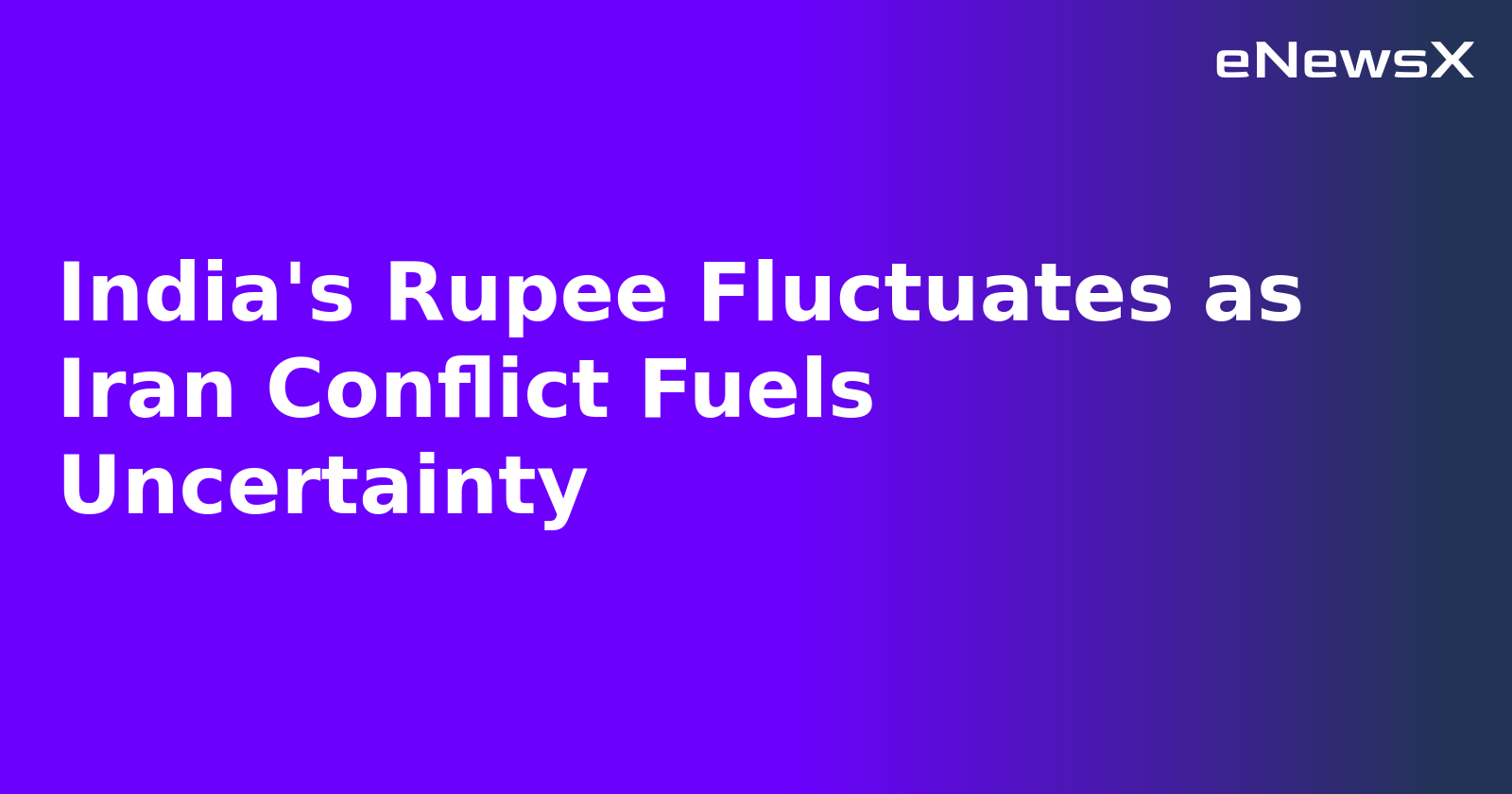 India's Rupee Fluctuates as Iran Conflict Fuels Uncertainty.webp