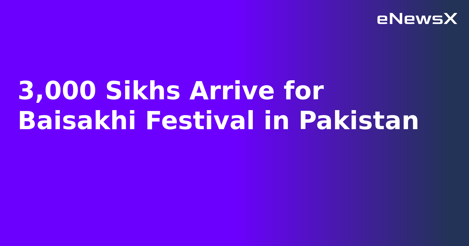 3,000 Sikhs Arrive for Baisakhi Festival in Pakistan.webp